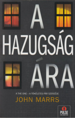 A hazugs&amp;aacute;g &amp;aacute;ra - John Marrs foto