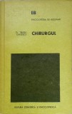 Chirurgul - Tiberiu Ghitescu (1977) - Carte de Chirurgie, Editura Stiintifica si Enciclopedica, 342 Pagini, Limba Romana