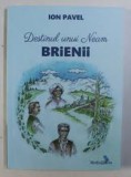DESTINUL UNUI NEAM, BRIENII - ION PAVEL