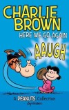 Charlie Brown: Here We Go Again: A Peanuts Collection