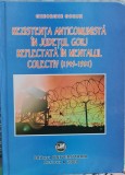 REZISTENTA ARMATA ANTICOMUNISTA IN JUDETUL GORJ 1945-1981 GHEORGHE GORUN 2008