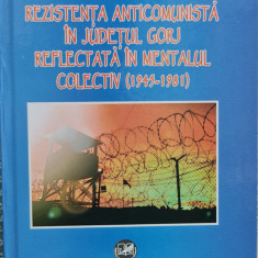 REZISTENTA ARMATA ANTICOMUNISTA IN JUDETUL GORJ 1945-1981 GHEORGHE GORUN 2008