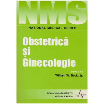 William W. Beck - Obstetrica si Ginecologie ed. 4 - 125656 foto