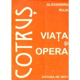 Alexandru Ruja - Aron Cotrus. Viata si opera - studiu monografic - - 136121