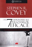 Stephen R. Covey - Cele 7 deprinderi ale persoanelor eficace. Lectii importante