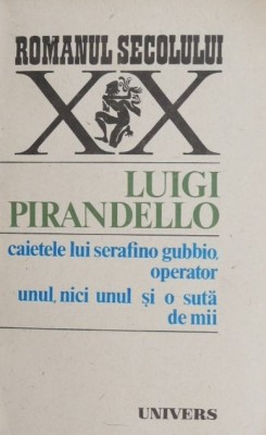 Caietele lui Serafino Gubbio, operator unul, nici unul si o suta de mii - Luigi Pirandello foto