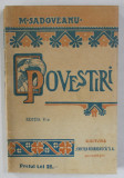 POVESTIRI de M. SADOVEANU , EDITIA A - V-A , EDITIE INTERBELICA , COPERTA ORIGINALA BROSATA