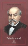 Cumpara ieftin Tainele inimei/Mihail Kogalniceanu