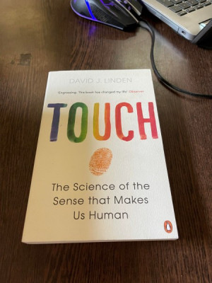 David J. Linden Touch The Science of the Sense that Makes us Human foto