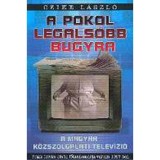 A pokol legals&oacute;bb bugyra - A magyar k&ouml;zszolg&aacute;lati telev&iacute;zi&oacute; - Czike L&aacute;szl&oacute;