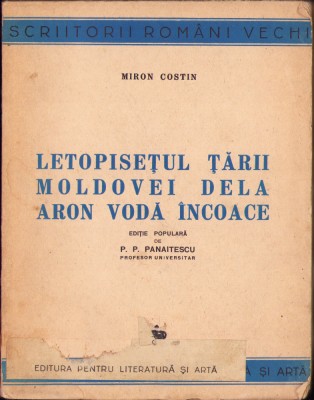 HST 577SP Letopisețul Țării Moldovei dela Aron Vodă &amp;icirc;ncoace 1944 ediție populară foto