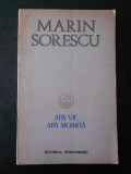 MARIN SORESCU - APA VIE, APA MOARTA