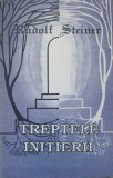Treptele Initierii - Rudolf Steiner - Princeps 1993 - Carte Crestinism, Religioasa, Esoterism - 194 Pagini