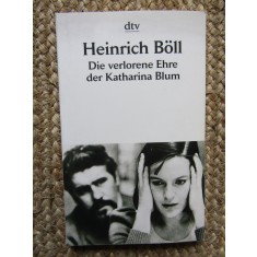 Die verlorene Ehre der Katharina Blum / Onoarea pierduta a Katharinei Blum Heinrich Boll