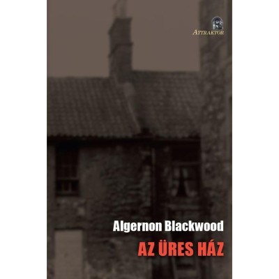 AZ &amp;Uuml;RES H&amp;Aacute;Z - Algernon Blackwood foto