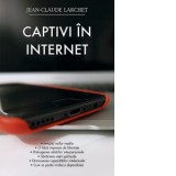Captivi in Internet - Jean-Claude Larchet