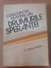 Drumurile sperantei - CONSTANTIN MAXIMILIAN foto