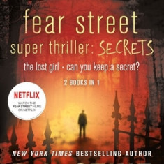 Fear Street Super Thrill: Secrets: The Lost Girl & Can You Keep a Secret?