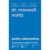 Psiho - cibernetica. Corectarea imaginii de sine - Dr. Maxwell Maltz, Curtea Veche