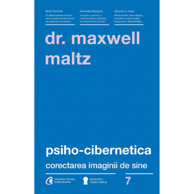 Psiho - cibernetica. Corectarea imaginii de sine - Dr. Maxwell Maltz foto