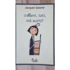 Mami, tati, ma auziti?- Jacques Salome