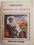 Moara cu noroc - Ioan Slavici - Carte Beletristica