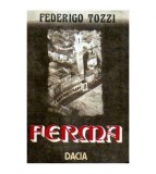 Federico Tozzi - Ferma. Cu ochii inchisi. Egoistii - 108629