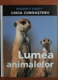 Lumea animalelor. Cheia cunoasterii (Reader&#039;s Digest)