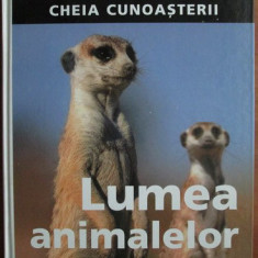 Lumea animalelor. Cheia cunoasterii (Reader's Digest)