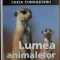 Lumea animalelor. Cheia cunoasterii (Reader&#039;s Digest)