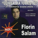 Florin Salam - Lumea Mă Iubește - &Icirc;n Memoria Soției Mele -, CD