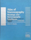 Atlas of Mammography Histologic and Mammographic Correlations. Second edition - 1988 - John E. Martin (#B30)
