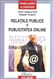 Relatiile publice si publicitatea online - Bogdan Grigore, Iulian Veghes Ruff