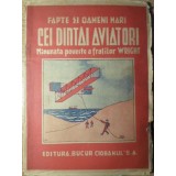 CEI DINTAI AVIATORI. MINUNATA POVESTE A FRATILOR WRIGHT-PRELUCRARE DE ION COLESIU-233927