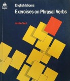 English Idioms. Exercises on Phrasal Verbs - Jennifer Seidl