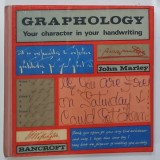 GRAPHOLOGY , YOUR CHARACTER IN YOUR HANDWRITING by JOHN MARLEY , 1967, PREZINTA URME DE UZURA