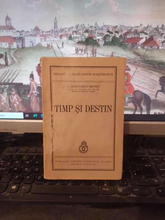 C. Rădulescu Motru, Timp și destin, Biblioteca de filosofie rom&acirc;nească, 1940 169