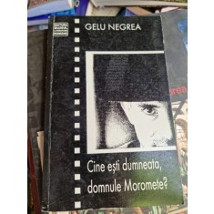 Gelu Negrea - Cine esti dumneata, domnule Moromete? (cu dedicatie)