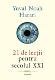 21 de lectii pentru secolul XXI - Yuval Noah Harari - Editura Polirom