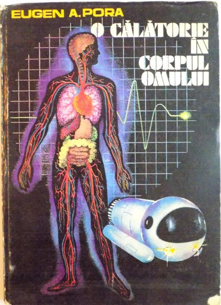 O CALATORIE IN CORPUL OMULUI de EUGEN A. PORA, 1985