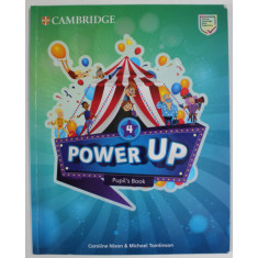 POWER UP , 4 , PUPIL &#039;S BOOK by CAROLINE NIXON and MICHAEL TOMLINSON , 2018 , PREZINTA INSEMNARI *