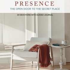 Awakening to His Presence: The Open Door to the Secret Place, a 90 Day Devotional