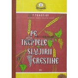 Pe treptele slujirii crestine (volumul IV) - 1996 - Teoctist (N147)