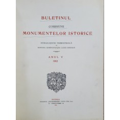 BULETINUL COMISIUNII MONUMENTELOR ISTORICE , ANII V si VI , COLIGAT , ANII 1912-1913