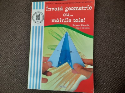 Eduard Dancila, Ioan Dancila - Invata geometrie cu...mainile tale! foto