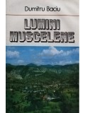 Dumitru Baciu - Lumini Muscelene (Editia: 1980)