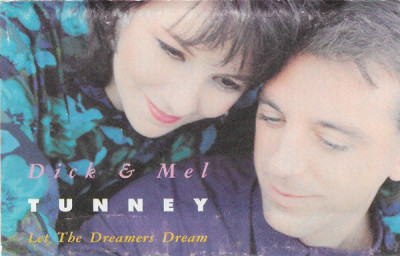 Caseta audio Dick &amp;amp; Mel Tunney - Let The Dreamers Dream foto