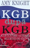 KGB dupa KGB. Scurta istorie a eternei securitati de stat - 1996 - Amy Knight ($B112)
