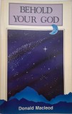 Behold Your God - Donald Macleod, Carte in Engleza
