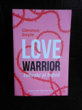 Love Warrior, iubetse si lupta - Glennon Doyle